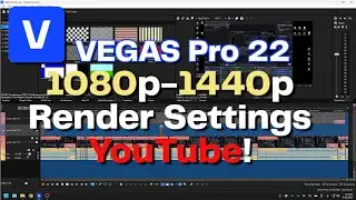 Vegas Pro 22 1080p / 1440p Render Settings For YouTube!