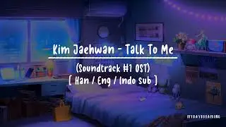 KIM JAEHWAN (김재환) - Talk To Me [HAN/ENG/INDO Lyrics] (From soundtrack#1 OST)