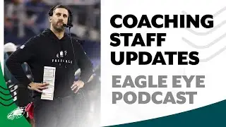 The latest news and thoughts on Eagles' coaching situation | Eagle Eye Podcast