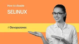 How to Disable Selinux on RHEL7 