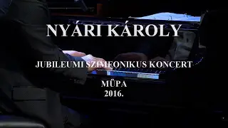 Nyári Károly - Úgy szeretlek téged (Nyári Károly - Jubileumi Szimfonikus Koncert MÜPA 2016.)