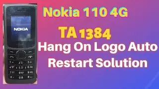 Nokia 110 4G TA 1384 Hang On Logo Auto Restart Solution