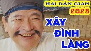 Phim hài dân gian 2024 - Chiềng Làng Chiềng Chạ - Phim hài tết 2024 mới nhất - Xây Đình Làng