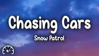 Snow Patrol - Chasing Cars (Lyrics)
