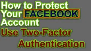 How to Protect your facebook account using by two-factor authentication
