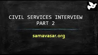 UPSC Civil Service Interview - Part 2
