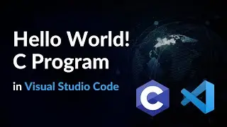 How to Write a Hello World Program in Visual Studio Code | Beginner's Guide