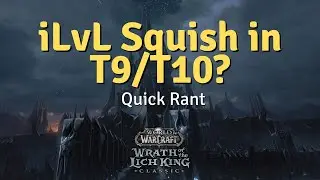 Should We Squish ilvl in T9/T10? - Is the WoW Community Council Cooked?
