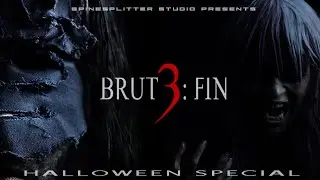 SPINESPLITTER STUDIO - Brut3: Fin (Halloween Special)