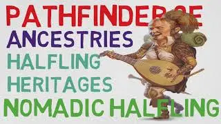 Halfling Heritages: Nomadic Halfling (Pathfinder 2E Races)