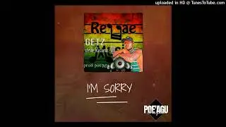 GETZMAN _ I'M SORRY ( PROD BY POE'AGU STRIDE RECORDZ )