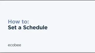 ecobee | How to set a Schedule