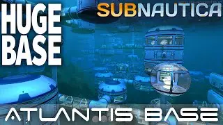 HUGE OCEAN BASE!! - Atlantis Biggest Subnautica Bases | Big Underwater Base