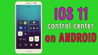 iOS 11 Control Center On Android Without Root