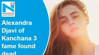 Russian actress Alexandra Djavi of Kanchana 3 fame found dead in Goa