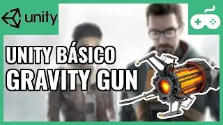 Recreando la GRAVITY GUN de HALF-LIFE 2 en UNITY [Tutorial básico de Unity]