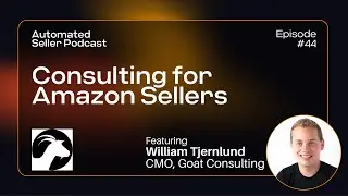 ASP #44 Consulting Big Amazon Brands feat. William Tjernlund from Goat Consulting