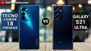 Tecno Camon 18 Premier Vs Samsung Galaxy S21 Ultra