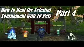 Celestial Tournament with 19 pets Part: 4 Taran, Chen, Wrathion