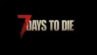 7 Days to Die выживаем против Zoombi