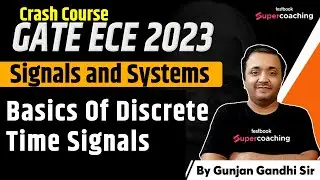 GATE ECE Video Lectures 2023 | Basics Of Discrete Time Signals | GATE ECE 2023 | Gunjan Sir