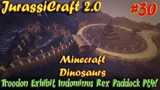 Minecraft Dinosaurs JurassiCraft 2.0 Ep30 Troodon Exhibit Indominus Rex Paddock Pt4