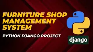 Furniture Shop Management System Python Django Project with Source Code | Python Projects