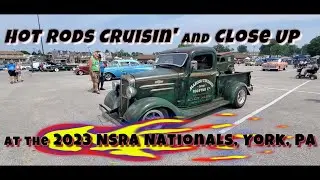 Hot Rods Cruisin' & Close Up 2023 NSRA Nationals, PA York #hotrods #nsra #hotrodshow