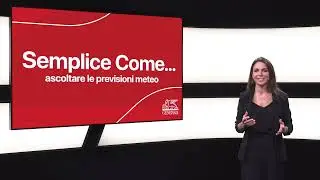 Semplice Come… ascoltare le previsioni meteo – Trailer 15”