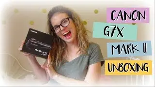 Canon G7X Mark ii Camera Unboxing