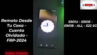 Samsung Galaxy S22 5G - FRP REMOTO No Free - S22 5G - SM-S901B - S901E -S901U
