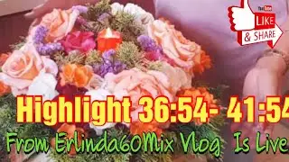 Highlight 36:54 - 41:54 from Erlinda60Mix Vlog Is Live 10-11-24/DIY Flowers Arrangements #erlinda60m