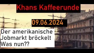 Der amerikanische Jobmarkt bröckelt - was nun? Khans Kaffeerunde vom 09.06.2024
