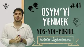 TÜRKÇE'DEN İNGİLİZCE'YE ÇEVİRİ | YDS/YDT/YÖKDİL DERS #41