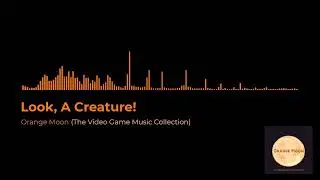 Look, A Creature! - Orange Moon