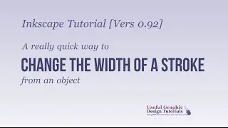 Inkscape Tutorial: A really quick way to change the width of a Stroke