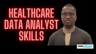 Top 3 Skills for a Healthcare Data Analyst
