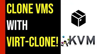 Cloning Virtual Machines in KVM with virt-clone