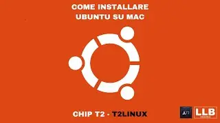 Come installare UBUNTU su MAC - CHIP T2 (TUTORIAL ITA)
