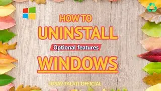 How to #UNINSTALL #windows #OPTIONAL #FEATURES without any error!!!