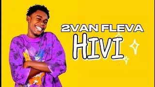 2van Fleva _Hivi_ Official Audio