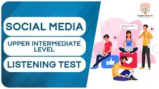 SOCIAL MEDIA - Upper Intermediate English Listening Test