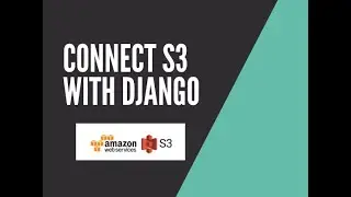 How to connect to S3 locally from your Django Project.