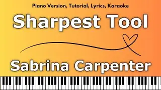Sabrina Carpenter - Sharpest Tool (Piano Version, Tutorial, Lyrics, Karaoke)