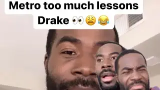 Metro too much lessons drake. 👀😩😂 @Taye9ja #comedy