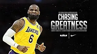 “CHASING GREATNESS” | LeBron James 2023 Lakers Mini-Movie
