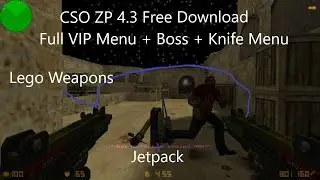 [NEW] CS 1.6 CSO Zombie Plague 4.3 Free Download Link + Full VIP Menu + Boss Menu + Lego Weapons