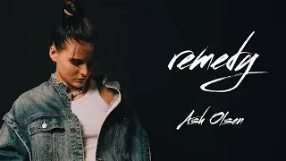 Ash Olsen - Remedy (Official Visualizer)