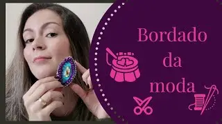 Bordado da moda - fácil de fazer e lindo.