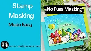 Stamp Masking Made Easy with Whimsy Stamps Gnome Party